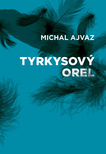 Kniha Tyrkysový orel - Michal Ajvaz