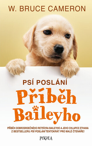 Kniha Psí poslání 2: Příběh Baileyho - Bruce W. Cameron