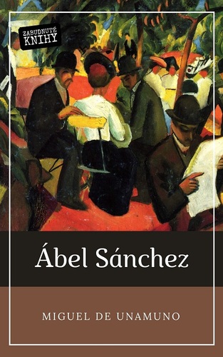 Kniha Ábel Sánchez - Miguel de Unamuno