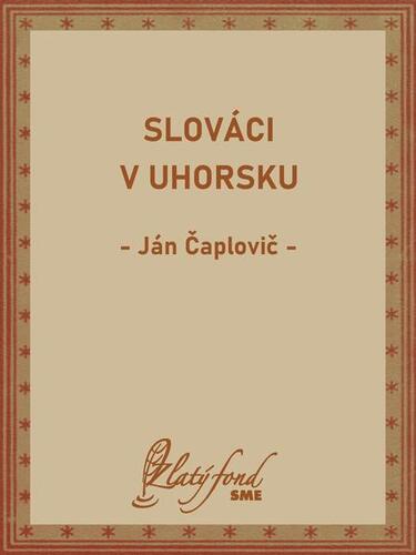 Slováci v Uhorsku - Ján Čaplovič