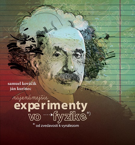 Kniha Najznámejšie experimenty vo fyzike - Samuel Kováčik,Ján Kurinec