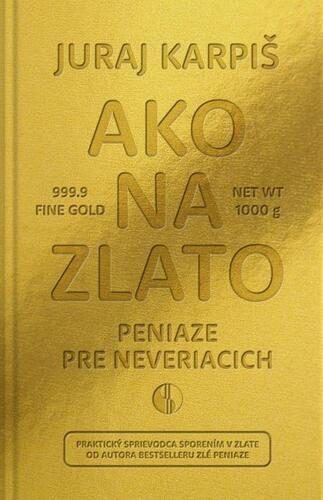Ako na zlato - Peniaze pre neveriacich