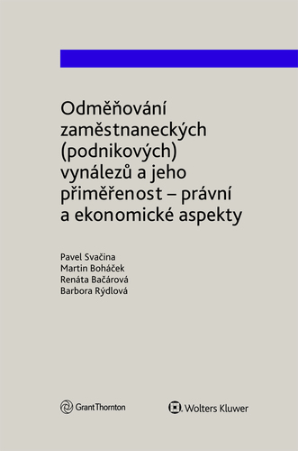 Odměňování zaměstnaneckých (podnikových) vynálezů a jeho přiměřenost - Pavel Svačina,Martin Boháček,Renáta Bačárová