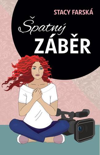 Kniha Špatný záběr - Stacy Farská