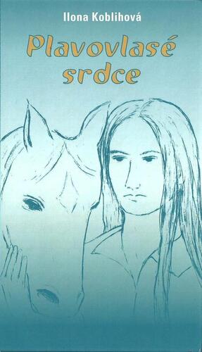 Kniha Plavovlasé srdce - Ilona Koblihová