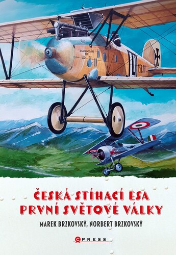 Kniha Česká stíhací esa první světové války - Marek Brzkovský,Norbert Brzkovský