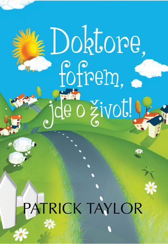 Kniha Doktore, fofrem, jde o život! - Patrick Taylor
