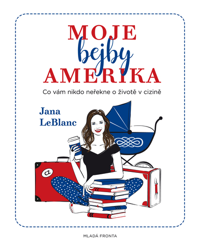 Moje bejby Amerika - Jana LeBlanc kúpite na Panta Rhei