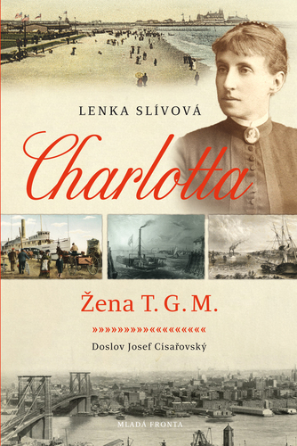 Kniha Charlotta - Žena T. G. M. - Lenka Slívová