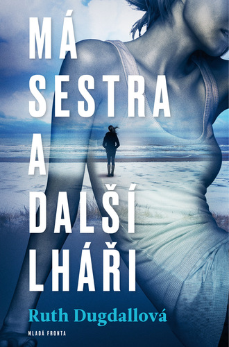 Kniha Má sestra a ostatní lháři - Ruth Dugdallová