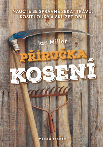 Příručka kosení - Ian Miller kúpite na Panta Rhei