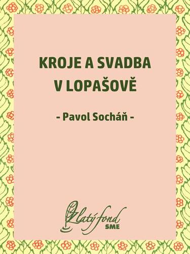 Kniha Kroje a svadba v Lopašově - Pavol Socháň