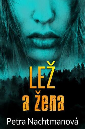 Kniha Lež a žena - Petra Nachtmanová