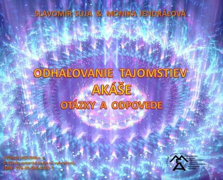 Kniha Odhaľovanie tajomstiev Akáše - Slavomír Suja,Monika Jendrálová