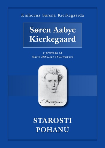 Starosti pohanů - Soren Aabye Kierkegaard