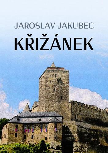 Kniha Křižánek - Jaroslav Jakubec