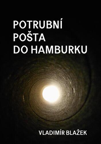 Kniha Potrubní pošta do Hamburku - Vladimír Blažek