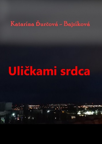 Kniha Uličkami srdca - Katarína Ďurčová-Bajzíková