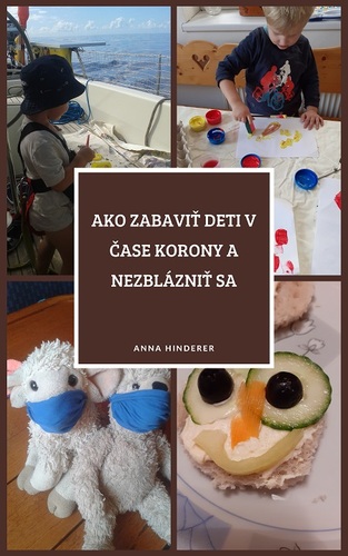 Kniha Ako zabaviť deti v čase korony a nezblázniť sa - Anna Hinderer