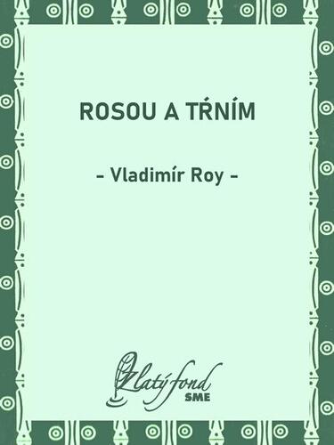 Kniha Rosou a tŕním - Vladimír Roy