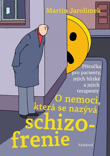 Kniha O nemoci, která se nazývá schizofrenie - Martin Jarolímek