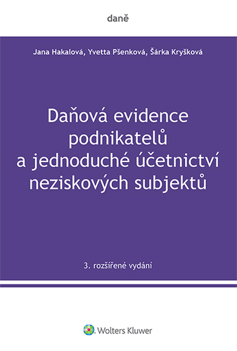Kniha Daňová evidence podnikatelů a jednoduché účetnictví neziskových subjektů, 3. rozšířené vydání - Jana Hakalová