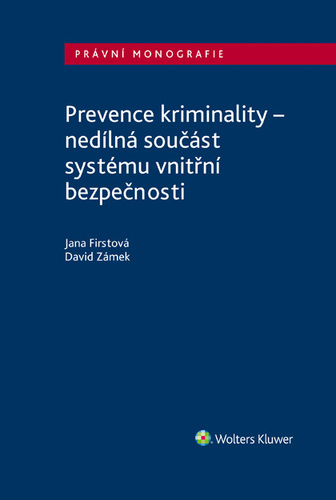 Prevence kriminality – nedílná součást systému vnitřní bezpečnosti - Jana Firstová