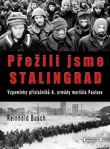 Kniha Přežili jsme Stalingrad - Reinhold Busch