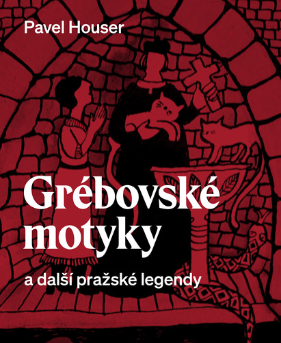 Grébovské motyky a další pražské legendy - Ing. Pavel Houser