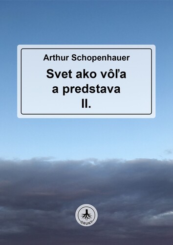 Kniha Svet ako vôľa a predstava II. - Arthur Schopenhauer