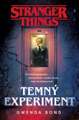 Kniha Stranger Things: Temný experiment - Gwenda Bond