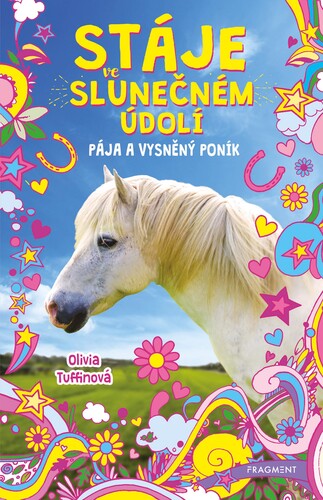 Stáje ve Slunečném údolí: Pája a vysněný poník - Olivia Tuffin