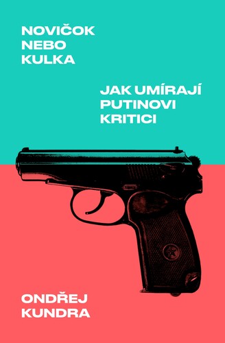 Novičok nebo kulka: Jak umírají Putinovi kritici kúpite na Panta Rhei