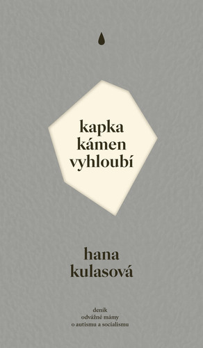 Kapka kámen vyhloubí - Hana Kulasová