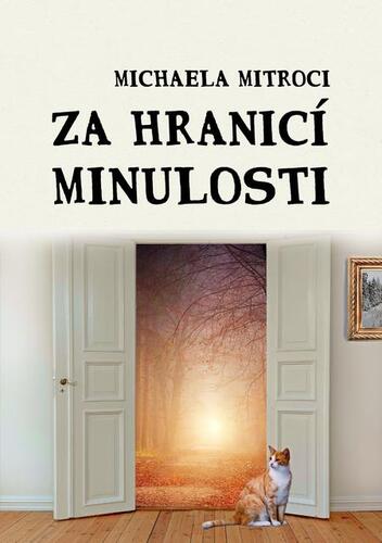 Kniha Za hranicí minulosti - Michaela Mitroci