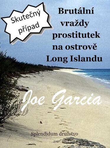 Kniha Brutální vraždy prostitutek na ostrově Long Islandu - Joe Garcia