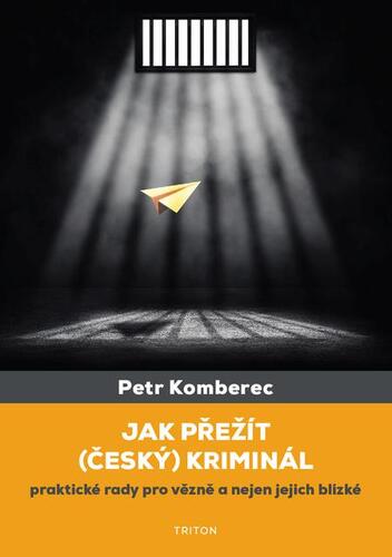 Kniha Jak přežít (český) kriminál - Petr Komberec