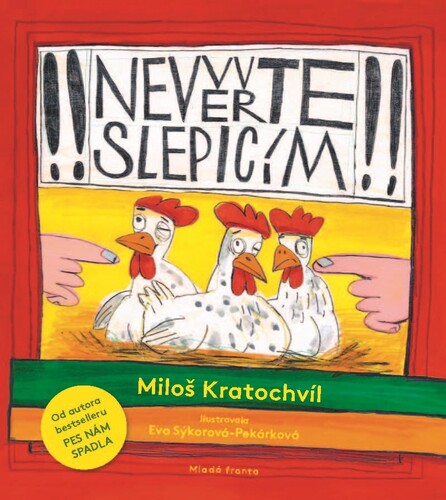 Nevěřte slepicím - Miloš Kratochvíl