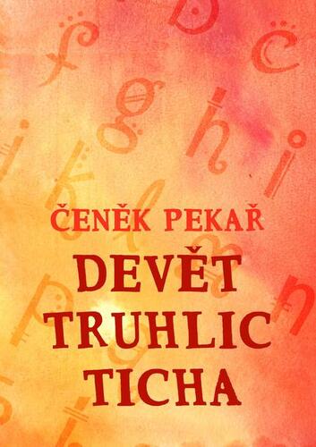 Devět truhlic ticha - Čeněk Pekař