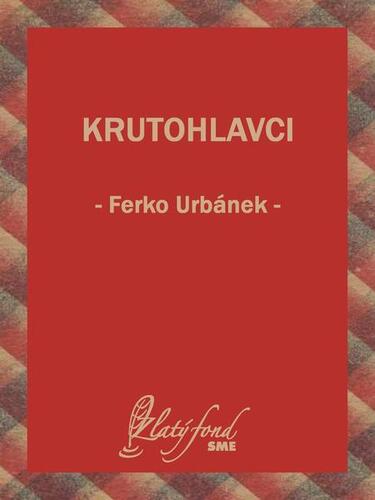 Kniha Krutohlavci - Ferko Urbánek