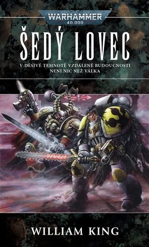 Kniha Šedý lovec - Warhammer 40 000 - William King