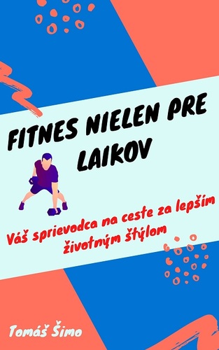 Kniha Fitnes nielen pre laikov - Tomáš Šimek