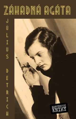 Kniha Záhadná Agáta - Július Detrich