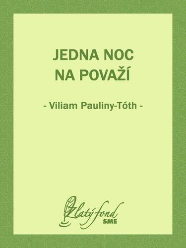 Kniha Jedna noc na Považí - Viliam Pauliny-Tóth
