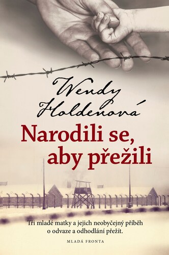 Kniha Narodili se, aby přežili - Wendy Holden