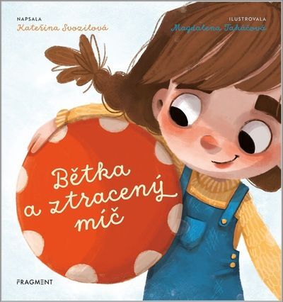 Kniha Bětka a ztracený míč - Kateřina Svozilová