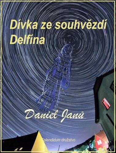 Kniha Dívka ze souhvězdí Delfína - Daniel Janů