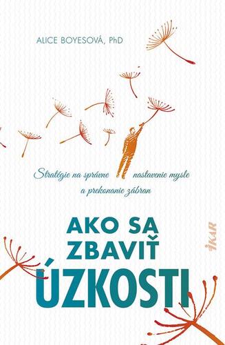 Kniha Ako sa zbaviť úzkosti - Alice Boyesová