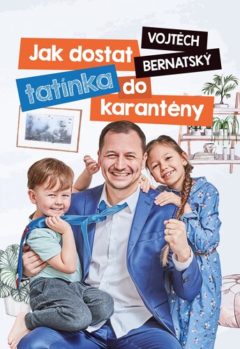 Kniha Jak dostat tatínka do karantény - Vojtěch Bernatský