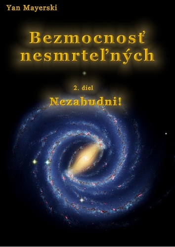 Kniha Bezmocnosť nesmrteľných - Nezabudni! - Yan Mayerski